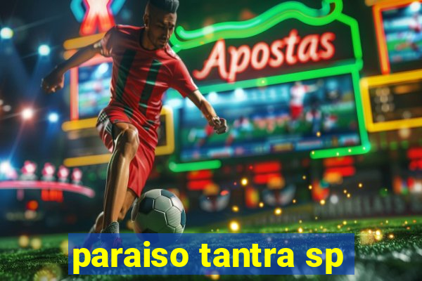 paraiso tantra sp